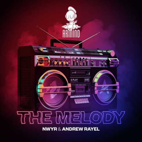 NWYR & Andrew Rayel - The Melody